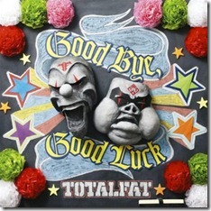 totalfat-good-bye-good-luck