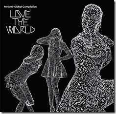 perfume-global-compilation-love-the-world-limited