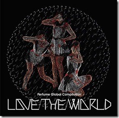 perfume-global-compilation-love-the-world-regular