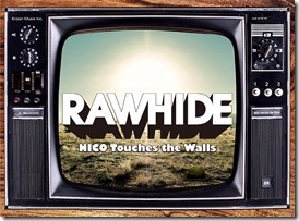 nico-touches-rawhideA